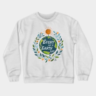 Every day is Earth Day Crewneck Sweatshirt